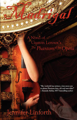 Madrigal: A Novel of Gaston Leroux's The Phantom of the Opera