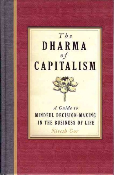 Dharma of Capitalism: A Guide to Mindful Decision-Making in the Business of Life