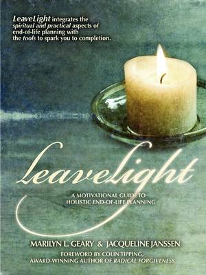 LeaveLight: A Motivational Guide to Holistic End-of-Life Planning, Foreword by Colin  Tipping