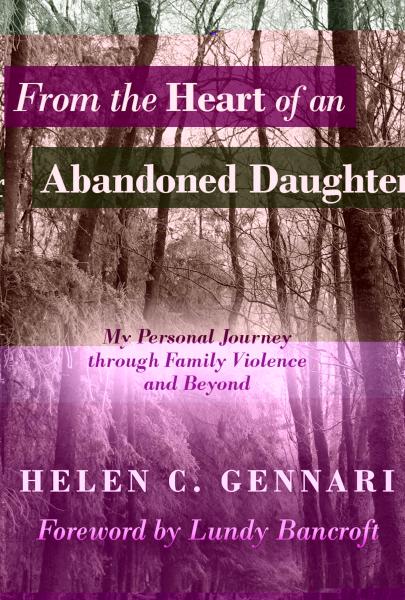 From The Heart of An Abandoned Daughter: My Personal Journey Through Family Violence and Beyond