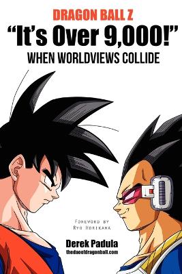 Dragon Ball Z &quote;It's Over 9,000!&quote; When Worldviews Collide