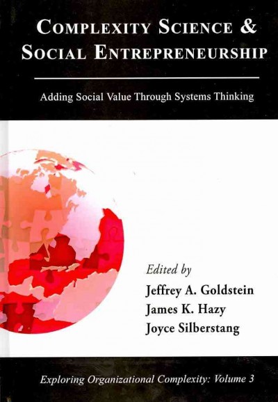 Complexity Science and Social Entrepreneurship: Adding Social Value Through Systems Thinking