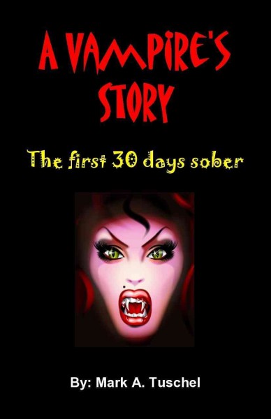 Vampire's Story: The First 30 Days Sober.