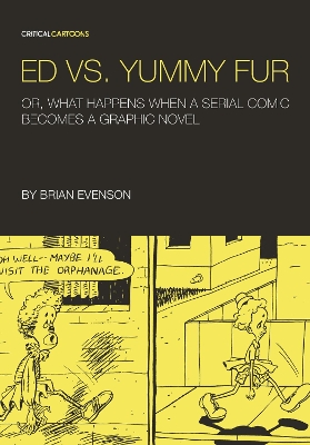 Ed vs. Yummy Fur: Or, What Happens When A Serial Comic Becomes a Graphic Novel