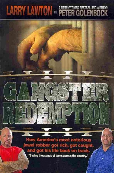 Gangster Redemption: How America's Most Notorious Jewel Robber Got Rich, Got Caught, and Got His   Life Back on Track