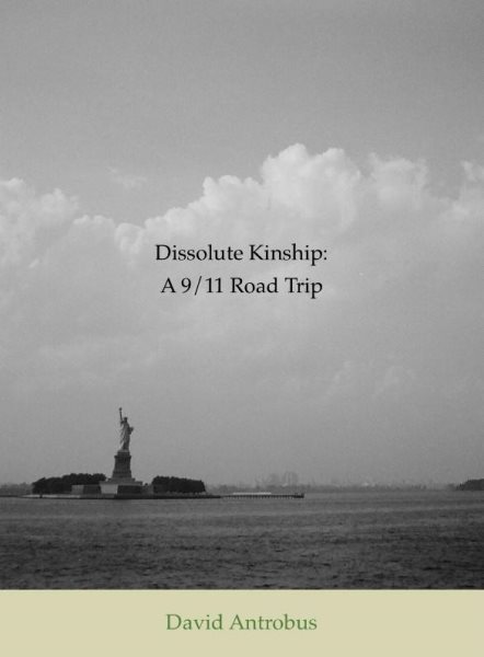 Dissolute Kinship: A 9/11 Road Trip