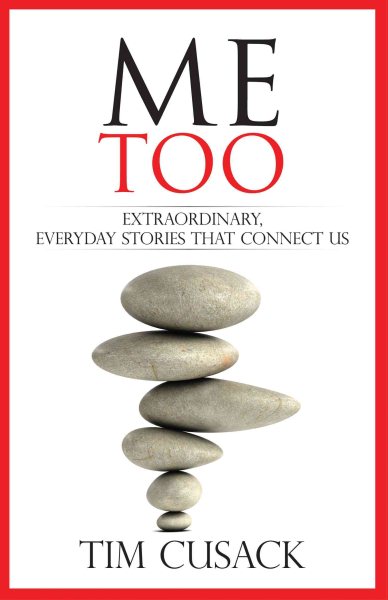 Me Too: Extraordinary Everyday Stories That Connect Us