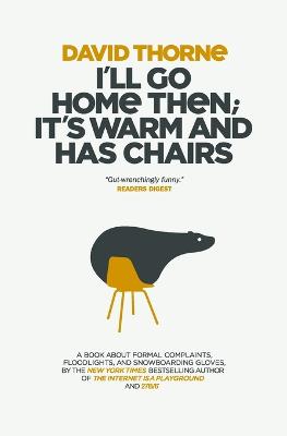 I'll Go Home Then; It's Warm & Has Chairs: Stuff that didn't make it into the first book