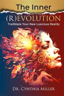 Inner (R)Evolution: Trailblaze Your New Luscious Reality