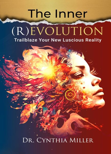 Inner (R)Evolution: Trailblaze Your New Luscious Reality
