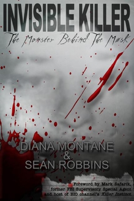 Invisible Killer: The Monster Behind the Mask New edition