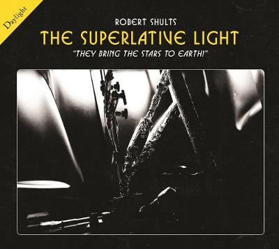 Superlative Light: They bring the stars to earth!; Inside the Texas Petawatt Laser