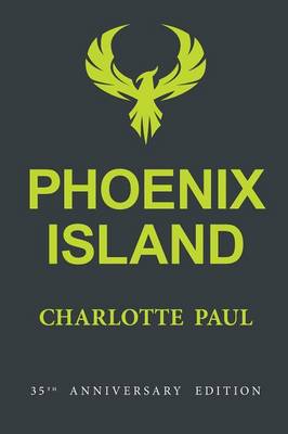 Phoenix Island: The Epic Tale of a Lonely Island, a Tidal Wave, and Nine Survivors (35th  Anniversary Edition)