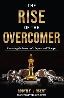 Rise of The Overcomer: Possessing the Power to Go Beyond and Triumph