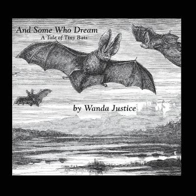 And Some Who Dream: A Tale of Tiny Bats