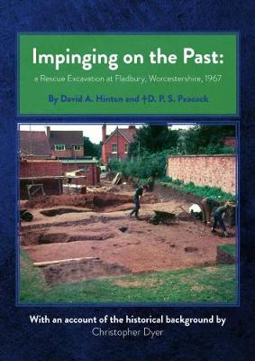 Impinging on the Past: A Rescue Excavation at Fladbury, Worcestershire, 1967