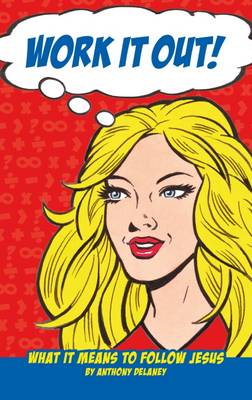 Work it Out: What it Means to Follow Jesus
