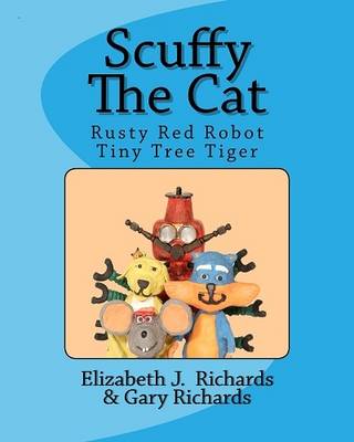 Scuffy the Cat: And the Rusty Red Robot & and the Tiny Tree Tiger