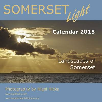 Somerset Light: Calendar 2015, Landscapes of Somerset