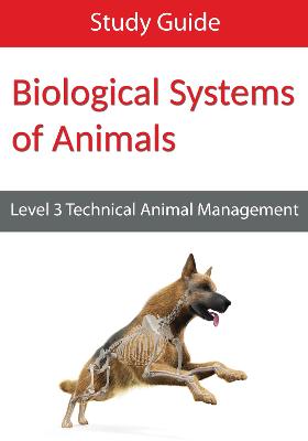 Biological Systems of Animals: Level 3 Technical in Animal Management Study  Guide