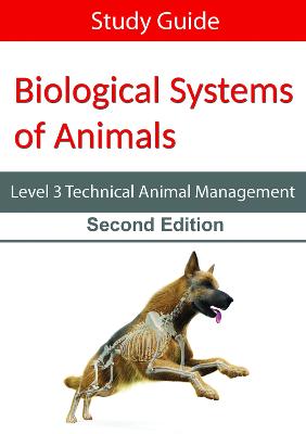 Biological Systems of Animals: Level 3 Technical in Animal Management Study  Guide Second Edition 2nd edition