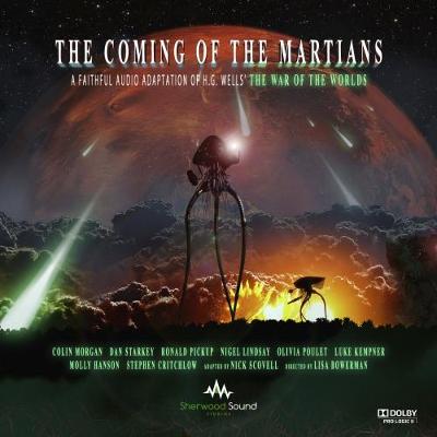 Coming of the Martians: A Faithful Audio Adaptation of H. G. Wells' The War of the Worlds