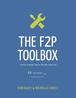 F2P Toolbox: Essential Techniques for Fun, Profitable Game Design