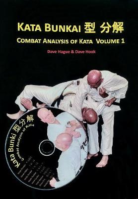 Kata Bunkai: Combat Analysis of Kata 2nd Enlarged edition, Volume 1