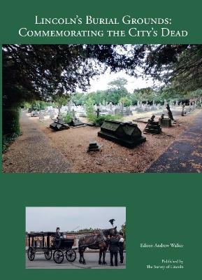 Lincoln's Burial Grounds: Commemorating the City's Dead