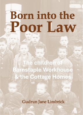 Born into the Poor Law: The children of Barnstaple Workhouse and the Cottage Homes