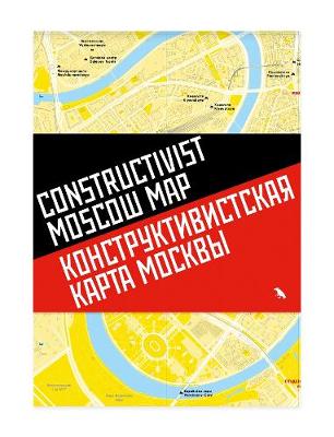 Constructivist Moscow Map:                                 MAP