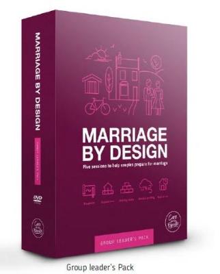 Marriage by Design - Group Leader pack: Five sessions to help couples prepare for marriage