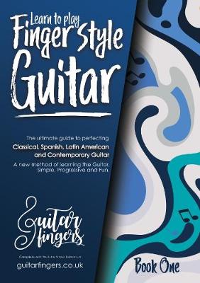 Guitarfingers Book One Learn to Play Finger Style Guitar