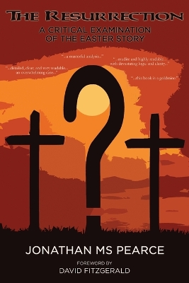 Resurrection: A Critical Examination of the Easter Story