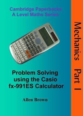 Problem Solving Using the Casio FX-991ES Calculator, Part 1, Mechanics