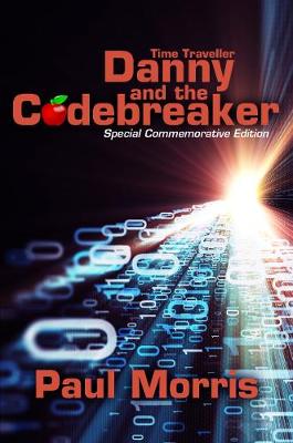 Time Traveller Danny and the Codebreaker: Special Commemorative Edition 2nd Enhanced edition