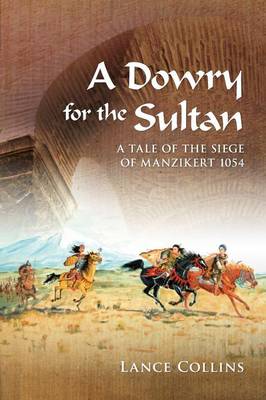 Dowry for the Sultan: A tale of the siege of Manzikert 1054
