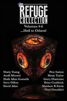 Refuge Collection...: Hell to Others! Volumes 4-6 ed.