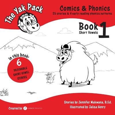 Yak Pack: Comics & Phonics: Book 1: Learn to read decodable short vowel words