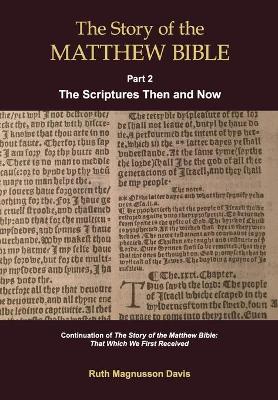 Story of the Matthew Bible: Part 2, The Scriptures Then and Now