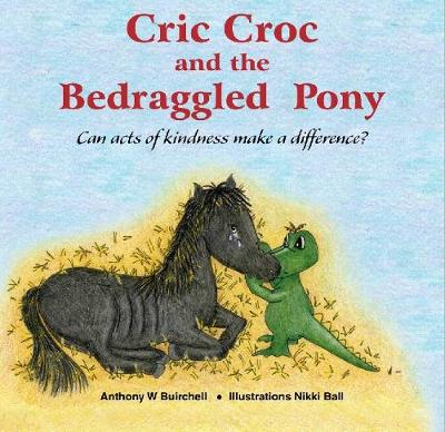 Cric Croc and the Bedraggled Pony: Can Acts of Kindness Make a Difference? 2017