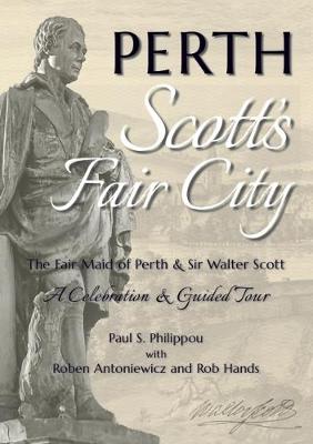 Perth: Scott's Fair City: The Fair Maid of Perth & Sir Walter Scott - A Celebration & Guided Tour