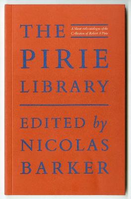 Pirie Library: A Short-Title Catalogue of the Collection of Robert S Pirie