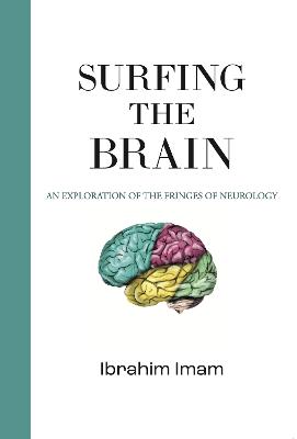 SURFING THE BRAIN: An Exploration of the Fringes of Neurology 2023