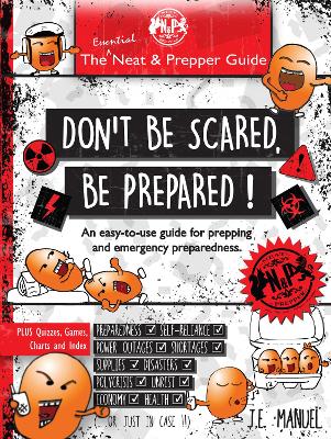 Don't Be Scared, Be Prepared!: The Essential Neat & Prepper Guide