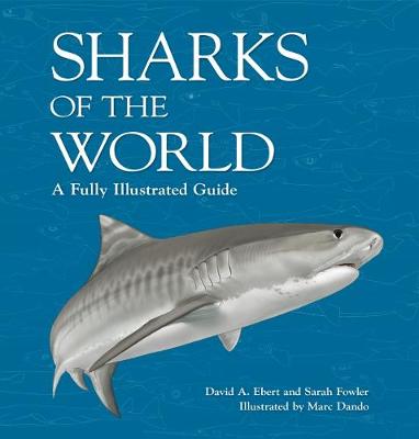 Sharks of the World: A fully illustrated guide 2nd New edition