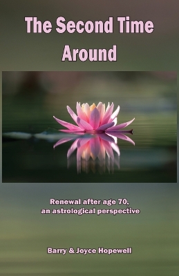 Second Time Around: Renewal after age 70, an astrological perspective