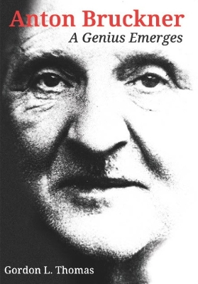 Anton Bruckner: a genius emerges