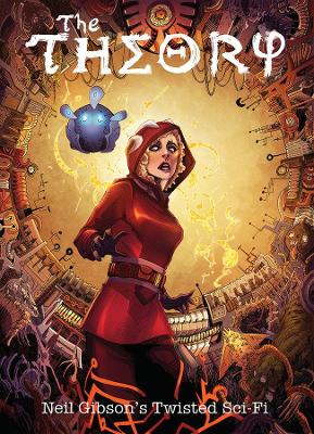 Theory volume 1: Neil Gibson's Twisted Sci Fi