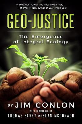 Geo-Justice: The Emergence of Integral Ecology
